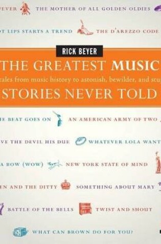 Cover of The Greatest Music Stories Never Told