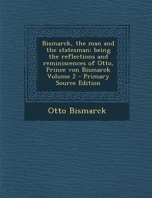 Book cover for Bismarck, the Man and Vol.2