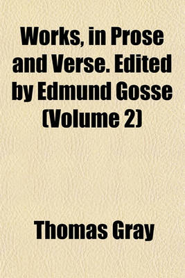 Book cover for Works, in Prose and Verse. Edited by Edmund Gosse (Volume 2)