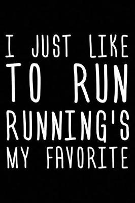 Book cover for I Just Like To Run Running's My Favorite