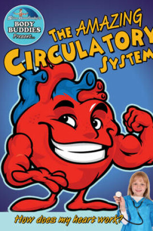 Cover of The Amazing Circulatory System