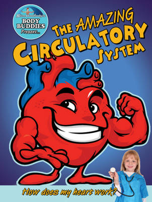 Cover of The Amazing Circulatory System