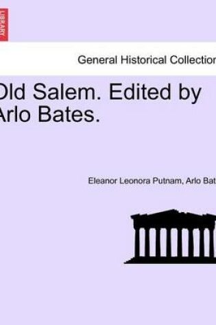 Cover of Old Salem. Edited by Arlo Bates.