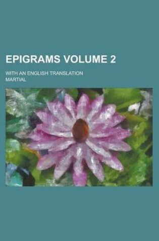 Cover of Epigrams; With an English Translation Volume 2