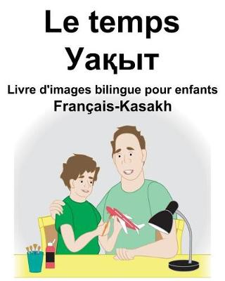 Book cover for Français-Kasakh Le temps Livre d'images bilingue pour enfants