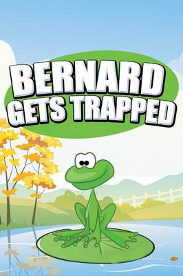 Book cover for Bernard Gets Trapped