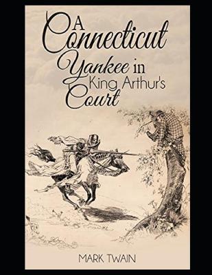 Book cover for A Connecticut Yankee in King Arthur's Court by