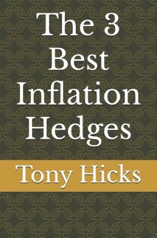 Cover of The 3 Best Inflation Hedges