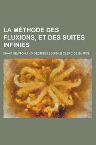 Cover of La Methode Des Fluxions, Et Des Suites Infinies