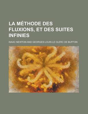 Book cover for La Methode Des Fluxions, Et Des Suites Infinies