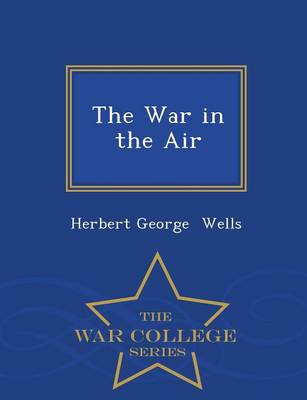 Book cover for The War in the Air - War College Series