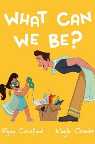 Cover of What Can We Be?