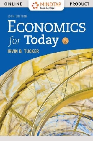 Cover of Mindtap Economics, 2 Terms (12 Months) Printed Access Card for Tucker's Economics for Today, 10th