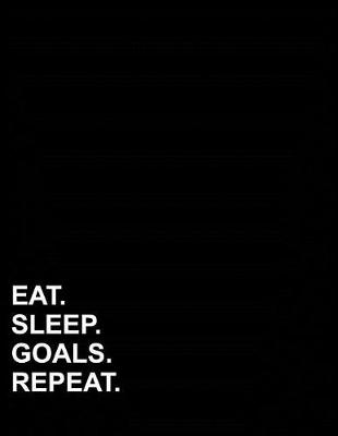 Book cover for Eat Sleep Goals Repeat