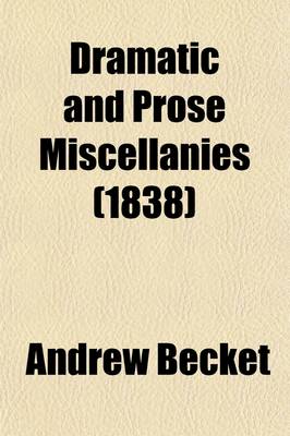 Book cover for Dramatic and Prose Miscellanies (Volume 2); Lucianus Redivivus Or, Dialogues Concerning Men and Manners. a Trip to Holland Containing Sketches of Character, with Cursory Observations on the Manners and Customs of the Dutch in 1770. Public Prosperity Letter