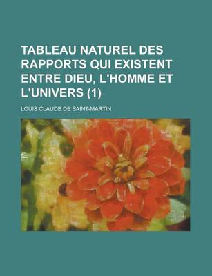 Book cover for Tableau Naturel Des Rapports Qui Existent Entre Dieu, L'Homme Et L'Univers (1)