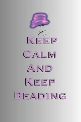 Book cover for Keep Calm and Keep Beading