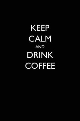 Book cover for Keep Calm and Drink Coffee