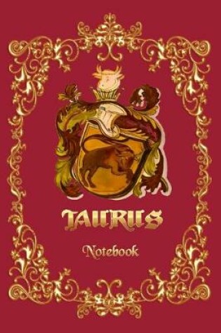 Cover of Taurus Notebook - A Notebook for Taurus Zodiac Sign People, 6x9 -(120 pages)