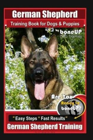 Cover of German Shepherd Training for Dogs & Puppies by BoneUP Dog Training