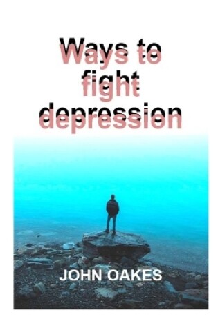 Cover of Ways to fight depression