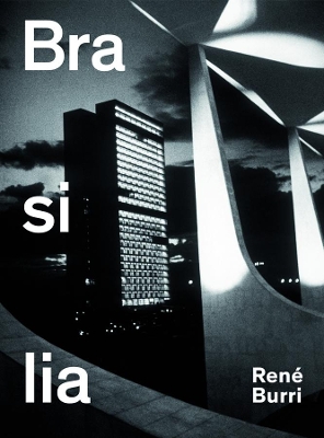 Book cover for Rene Burri Brasilia: Photographs 1960-1993