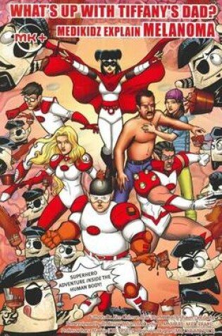 Cover of What's Up with Tiffany's Dad? Medikidz Explain Melanoma