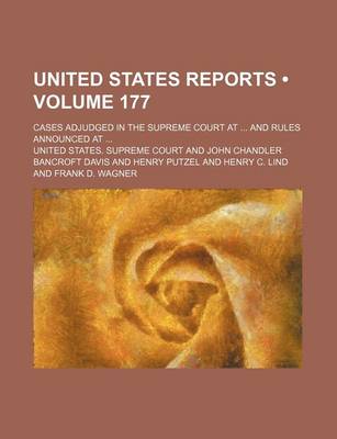 Book cover for United States Reports (Volume 177); Cases Adjudged in the Supreme Court at and Rules Announced at