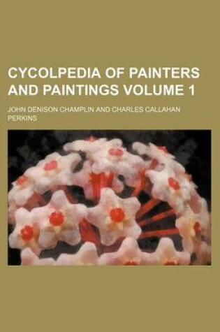 Cover of Cycolpedia of Painters and Paintings Volume 1