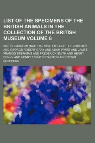 Cover of List of the Specimens of the British Animals in the Collection of the British Museum Volume 8