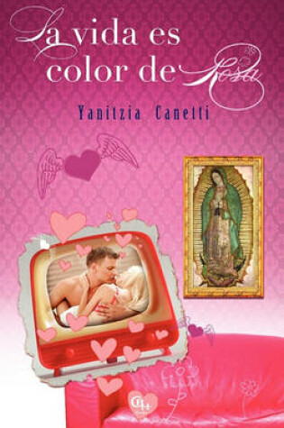 Cover of La vida es color de Rosa