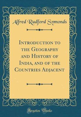 Book cover for Introduction to the Geography and History of India, and of the Countries Adjacent (Classic Reprint)