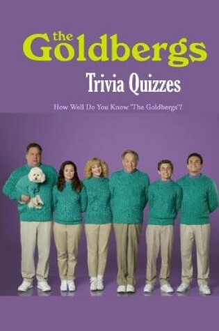 Cover of The Goldbergs Trivia Quizzes