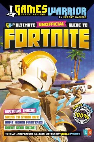 Cover of Fortnite Ultimate Unofficial Gaming Guide by GW SS24