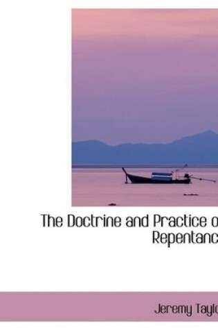 Cover of The Doctrine and Practice of Repentance