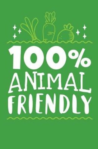 Cover of 100% Animal Friendly