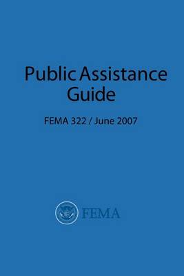 Book cover for FEMA Public Assistance Guide (FEMA 322 / June 2007)