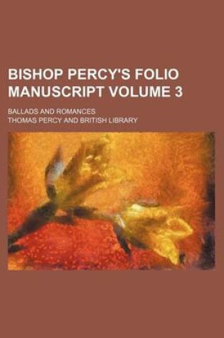 Cover of Bishop Percy's Folio Manuscript Volume 3; Ballads and Romances