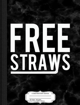 Book cover for Free Plastic Straws Anti-Ban Composition Notebook