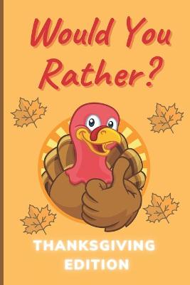 Book cover for Would You Rather Thanksgiving Edition