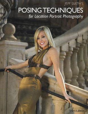 Book cover for Jeff Smith's Posing Techniques For Location Portrait