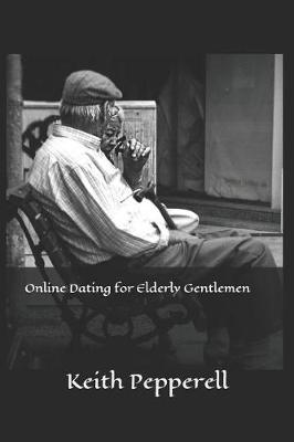 Book cover for Online Dating for Elderly Gentlemen