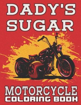 Book cover for Dady's Sugar, Motorcycle Coloring Book