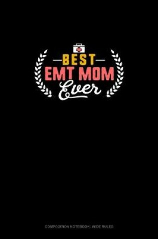 Cover of Best EMT Mom Ever