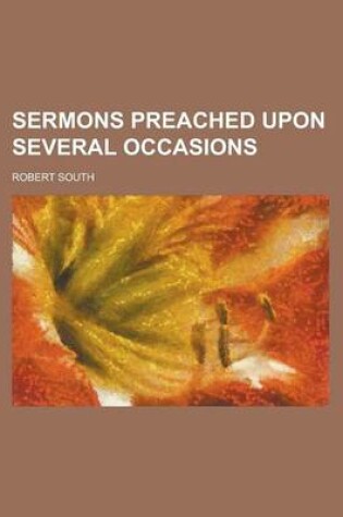 Cover of Sermons Preached Upon Several Occasions