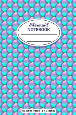Book cover for Mermaid Notebook 110 White Pages 6x9 inches