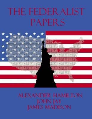 Book cover for The Federalist Papers (Illustrated)