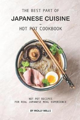 Book cover for The Best Part of Japanese Cuisine - Hot Pot Cookbook