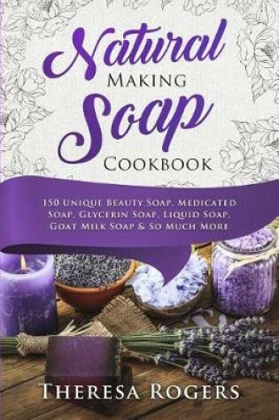 Cover of Natural Soap Making Cookbook