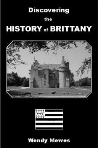 Cover of Discovering the History of Brittany